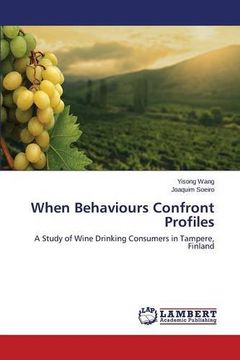 portada When Behaviours Confront Profiles: A Study of Wine Drinking Consumers in Tampere, Finland