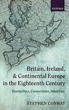 portada Britain, Ireland, and Continental Europe in the Eighteenth Century: Similarities, Connections, Identities (en Inglés)