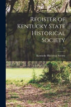 portada Register of Kentucky State Historical Society; 13 (en Inglés)