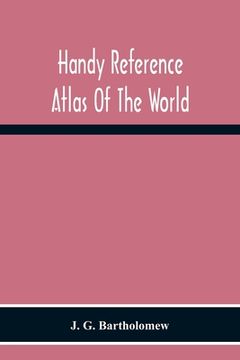 portada Handy Reference Atlas Of The World: With General Index And Geographical Statistics (en Inglés)