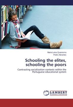 portada Schooling the Elites, Schooling the Poors