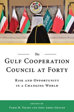 portada The Gulf Cooperation Council at Forty: Risk and Opportunity in a Changing World (en Inglés)