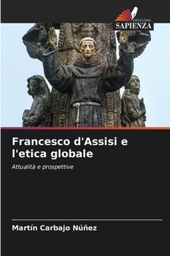 portada Francesco d'Assisi e l'etica globale (en Italiano)