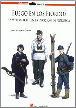 portada Fuego en los Fiordos. La Wehrmachten la Invasion de Noruega (in Spanish)