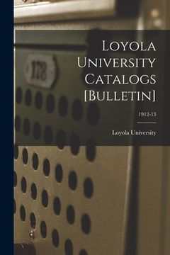 portada Loyola University Catalogs [Bulletin]; 1912-13 (in English)