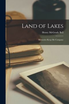 portada Land of Lakes; Memories Keep Me Company (in English)