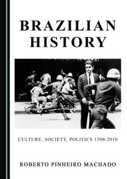 portada Brazilian History: Culture, Society, Politics 1500-2010 (en Inglés)
