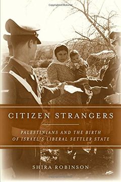 portada Citizen Strangers: Palestinians and the Birth of Israel's Liberal Settler State (Stanford Studies in Middle Eastern and Islamic Societies and Cultures) (in English)