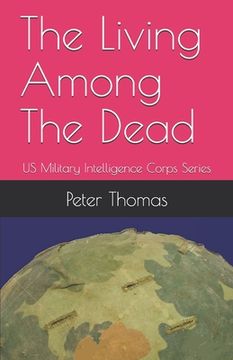 portada The Living Among The Dead: US Military Intelligence Corps Series (en Inglés)