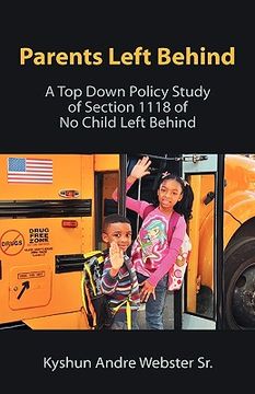 portada parents left behind: a top down policy study of section 1118 of no child left behind (en Inglés)
