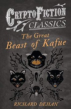 portada The Great Beast of Kafue (Cryptofiction Classics - Weird Tales of Strange Creatures) (en Inglés)