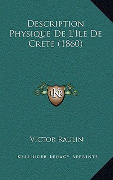 portada Description Physique De L'Ile De Crete (1860) (en Francés)