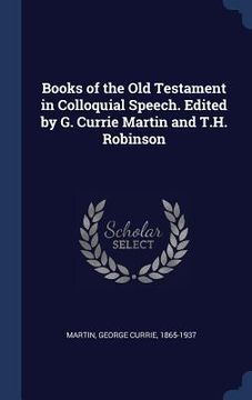 portada Books of the Old Testament in Colloquial Speech. Edited by G. Currie Martin and T.H. Robinson