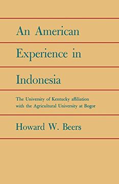 portada An American Experience in Indonesia: The University of Kentucky Affiliation with the Agricultural University at Bogor
