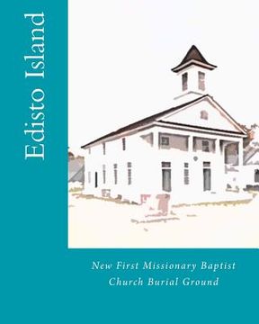 portada New First Missionary Baptist Church Burial Ground: Edisto Island (en Inglés)