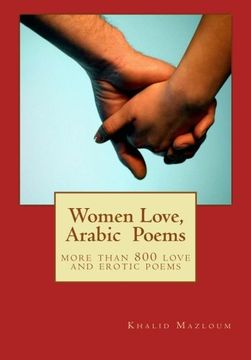 portada Women love, Arabic poems: more than 800 love and erotic poems: Volume 1 (Khaled Misbah Mazloum collection)