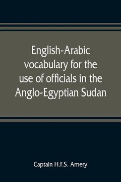 portada English-Arabic vocabulary for the use of officials in the Anglo-Egyptian Sudan. Comp. in the Intelligence department of the Egyptian army (en Inglés)