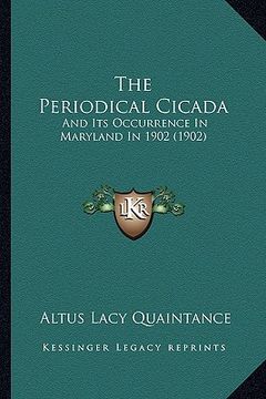 portada the periodical cicada: and its occurrence in maryland in 1902 (1902) (en Inglés)