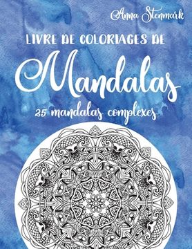 portada Livre de coloriages de mandalas: 25 mandalas complexes: Le livre bleu (en Francés)