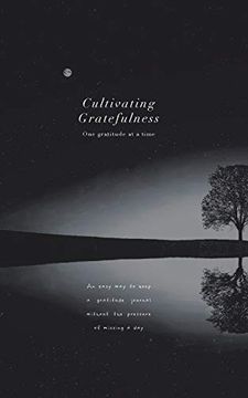 portada Cultivating Gratefulness Journal: One Gratitude at a Time: Simple Mindfulness Gratitude Journal for all Men, Women, Kids Etc; Nature Theme 