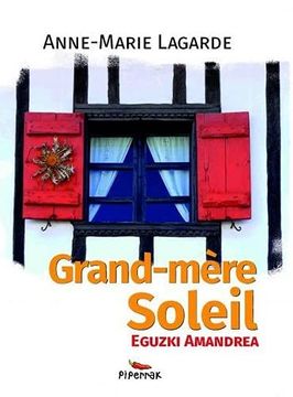 portada Grand-Mère Soleil: Eguzki Amandrea (Piperrak) (en Francés)