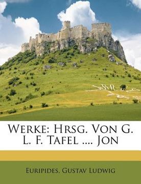 portada Werke: Hrsg. Von G. L. F. Tafel .... Jon (en Alemán)
