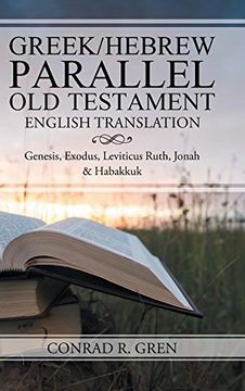 portada Greek/Hebrew Parallel Old Testament English Translation: Genesis, Exodus, Leviticus Ruth, Jonah & Habakkuk (en Inglés)