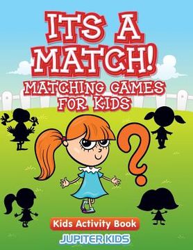 portada Its A Match! Matching Games For Kids: Kids Activity Book (en Inglés)