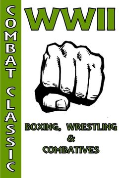 portada WWII Boxing, Wrestling & Combatives (en Inglés)