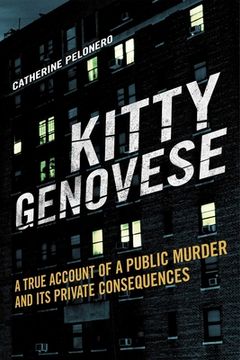 portada Kitty Genovese: A True Account of a Public Murder and Its Private Consequences (en Inglés)