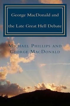 portada George MacDonald & Late Great Hell Debate (en Inglés)