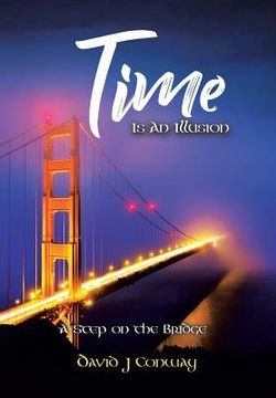 portada Time Is an Illusion: A Step on the Bridge (en Inglés)