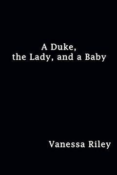 portada A Duke, the Lady, and a Baby (Rogues and Remarkable Women) (en Inglés)