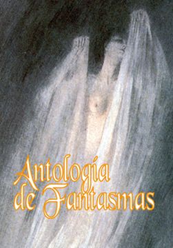portada antologia de fantasmas/ an anthology of ghosts