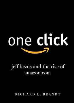 portada One Click: Jeff Bezos and the Rise of Amazon.com
