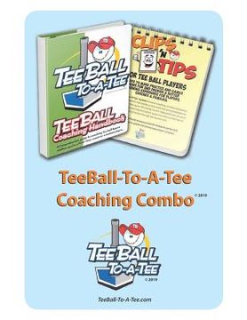 portada Teeball-To-A-Tee Coaching Combo: Teeball Coaching Handbook - Clips 'n Tips for Teeball Players (en Inglés)
