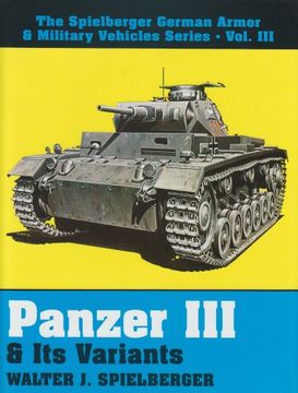 portada Panzer III & Its Variants (The Spielberger German Armor & Military Vehicles, Vol 3)