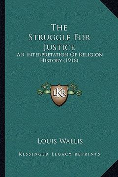 portada the struggle for justice: an interpretation of religion history (1916)
