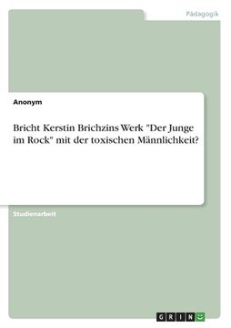 portada Bricht Kerstin Brichzins Werk Der Junge im Rock mit der toxischen Männlichkeit?