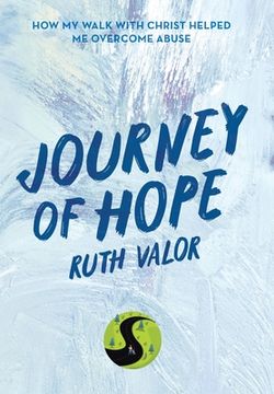 portada Journey of Hope: How My Walk with Christ Helped Me Overcome Abuse (en Inglés)