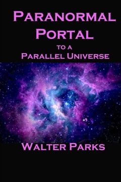 portada Paranormal Portal to a Parallel Universe