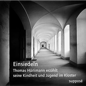 portada Einsiedeln: Thomas Hürlimann Erzählt Seine Kindheit und Jugend im Kloster (en Alemán)