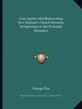 portada cain against abel representing new england's church hierarchy in opposition to her protestant dissenters (in English)