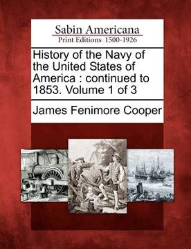 portada history of the navy of the united states of america: continued to 1853. volume 1 of 3