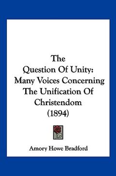 portada the question of unity: many voices concerning the unification of christendom (1894)