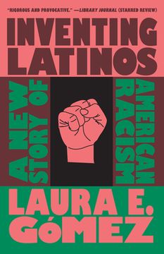 portada Inventing Latinos: A new Story of American Racism (in English)
