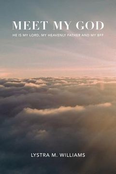 portada Meet My God: He is My Lord, My Heavenly Father and BFF (in English)