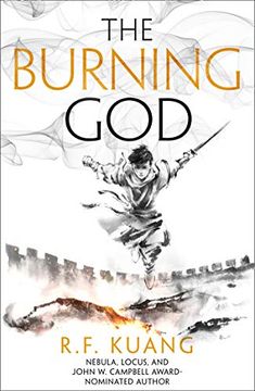 portada The Burning God: The Award-Winning Epic Fantasy Trilogy That Combines the History of China With a Gripping World of Gods and Monsters: Book 3 (The Poppy War) (in English)