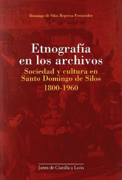 portada Etnografía en los archivos. Sociedad y cultura en Santo Domingo de Silos (1800-1960) (in Spanish)