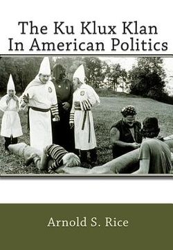 portada The Ku Klux Klan In American Politics (en Inglés)